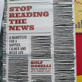 Stop reading the news